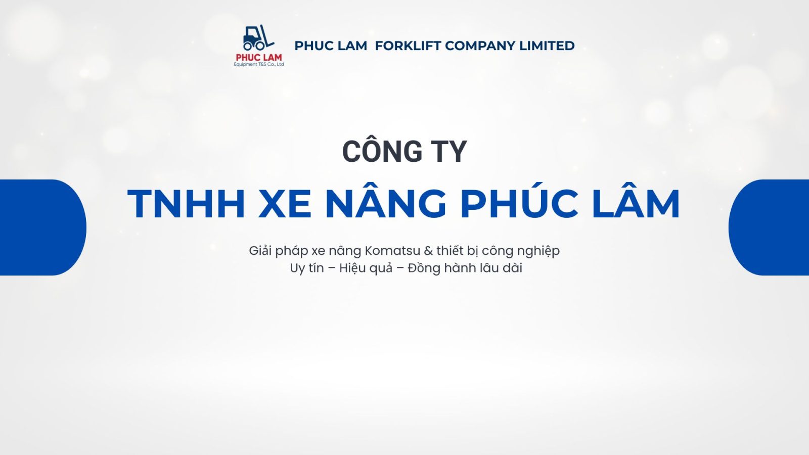 Giới thiệu Công ty TNHH Xe Nâng Phúc Lâm – Đơn vị cung cấp xe nâng Komatsu uy tín